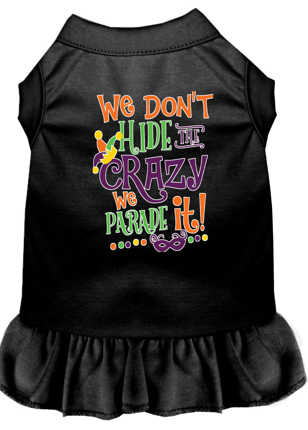 We Don't Hide the Crazy Screen Print Mardi Gras Dog Dress Black Sm